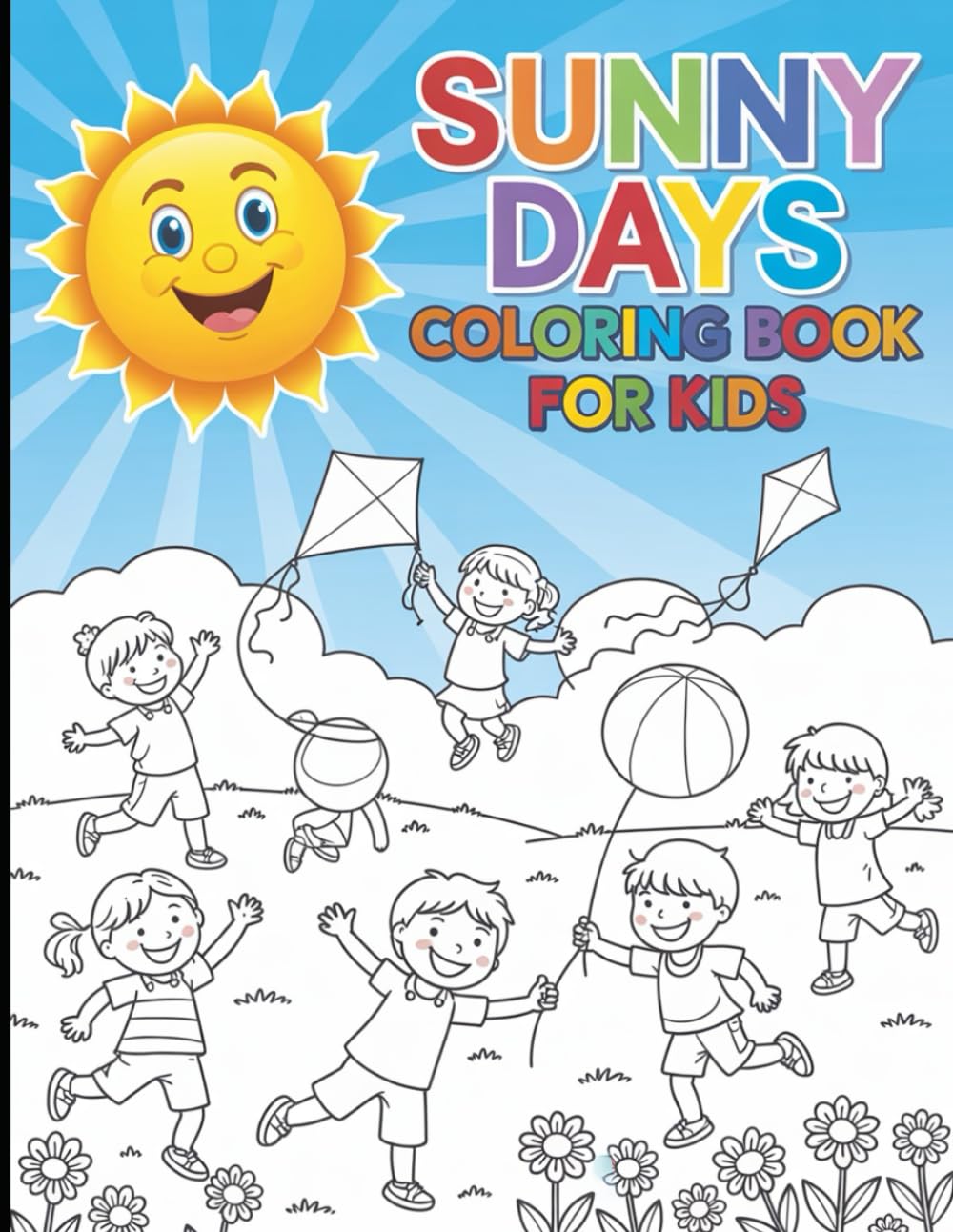 Sunny Days Coloring Book for Kids: Fun, Cute & Easy Coloring Pages with Happy Animals, Kids, and Magical Moments for Ages 4–12