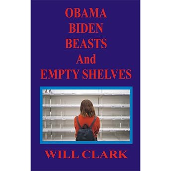 Obama, Biden, Beasts and Empty Shelves Audiobook by Will Clark episode artwork
