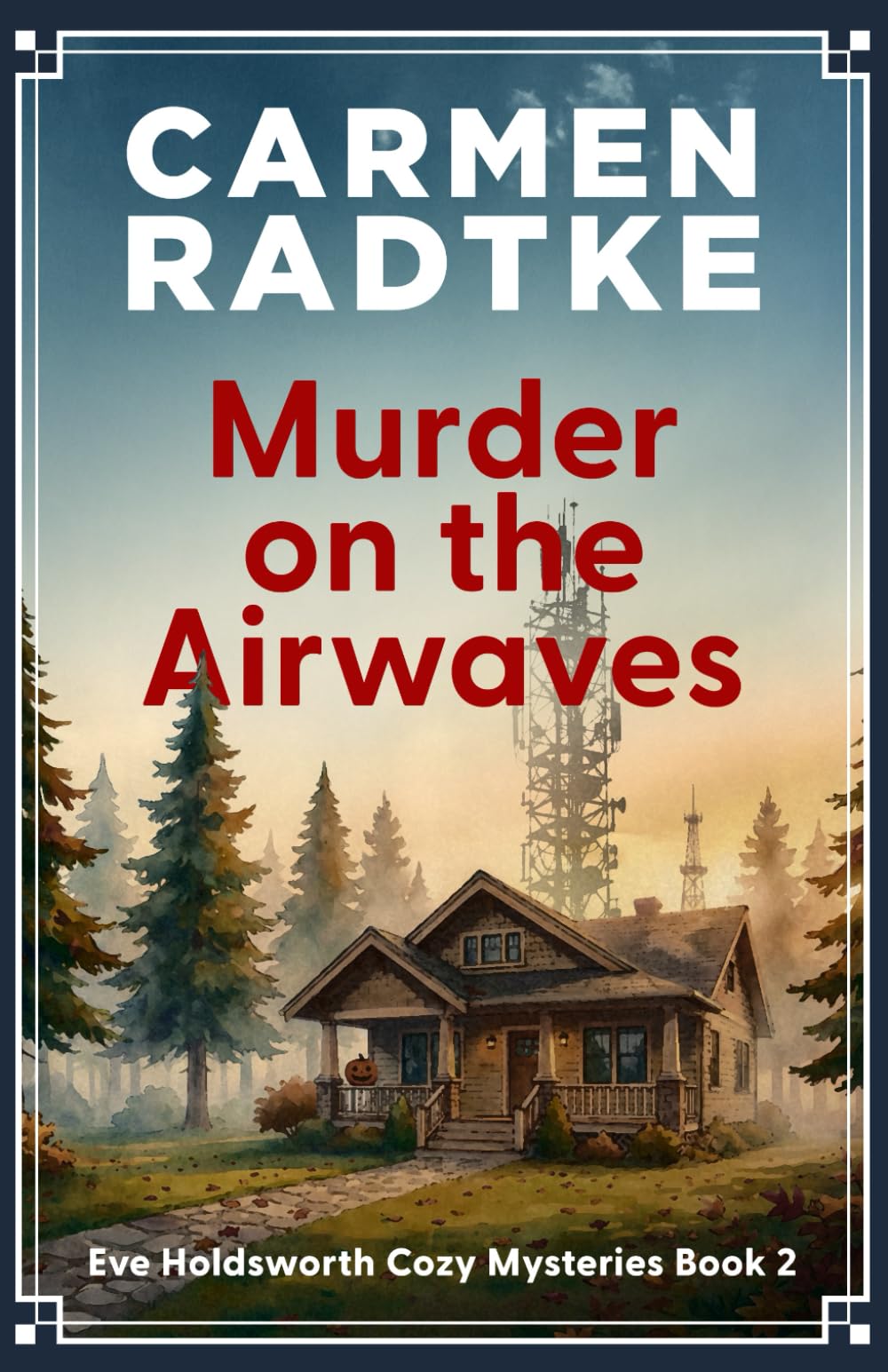 Murder on the Airwaves (Eve Holdsworth Cozy Mysteries)