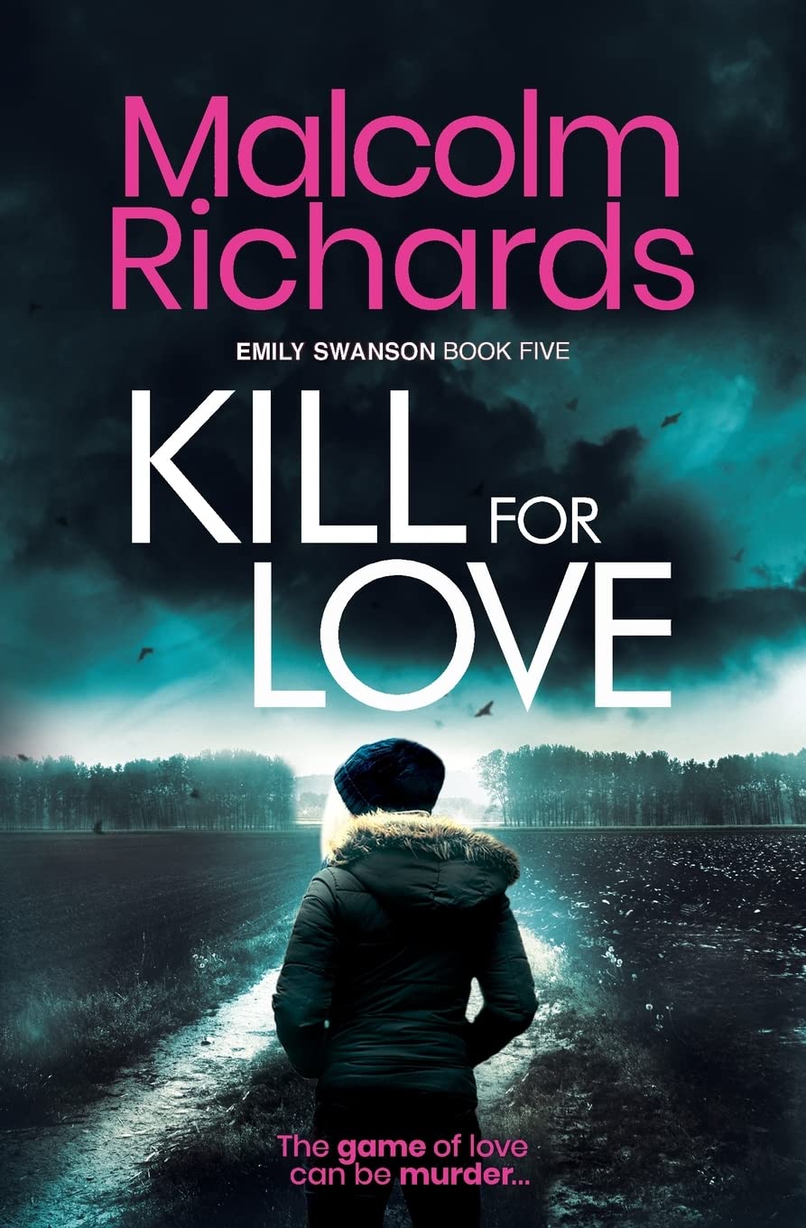 Kill For Love: An Emily Swanson Thriller: A Psychological Crime Thriller: 5 (The Emily Swanson Series)