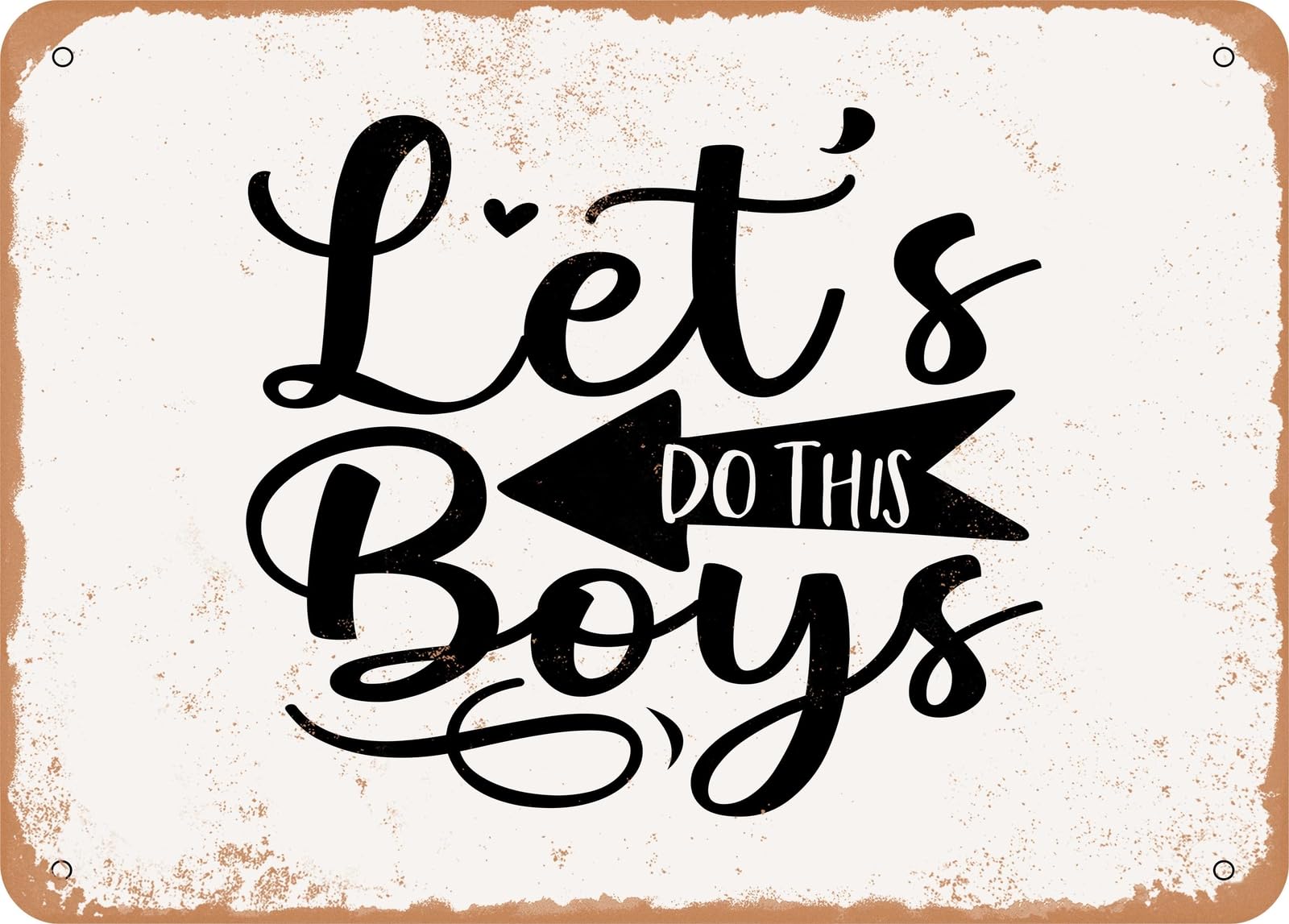 Miaomansenstore Boys Metal Sign - Lets Do This - 6 - Vintage Rusty Look Sign Home Decor