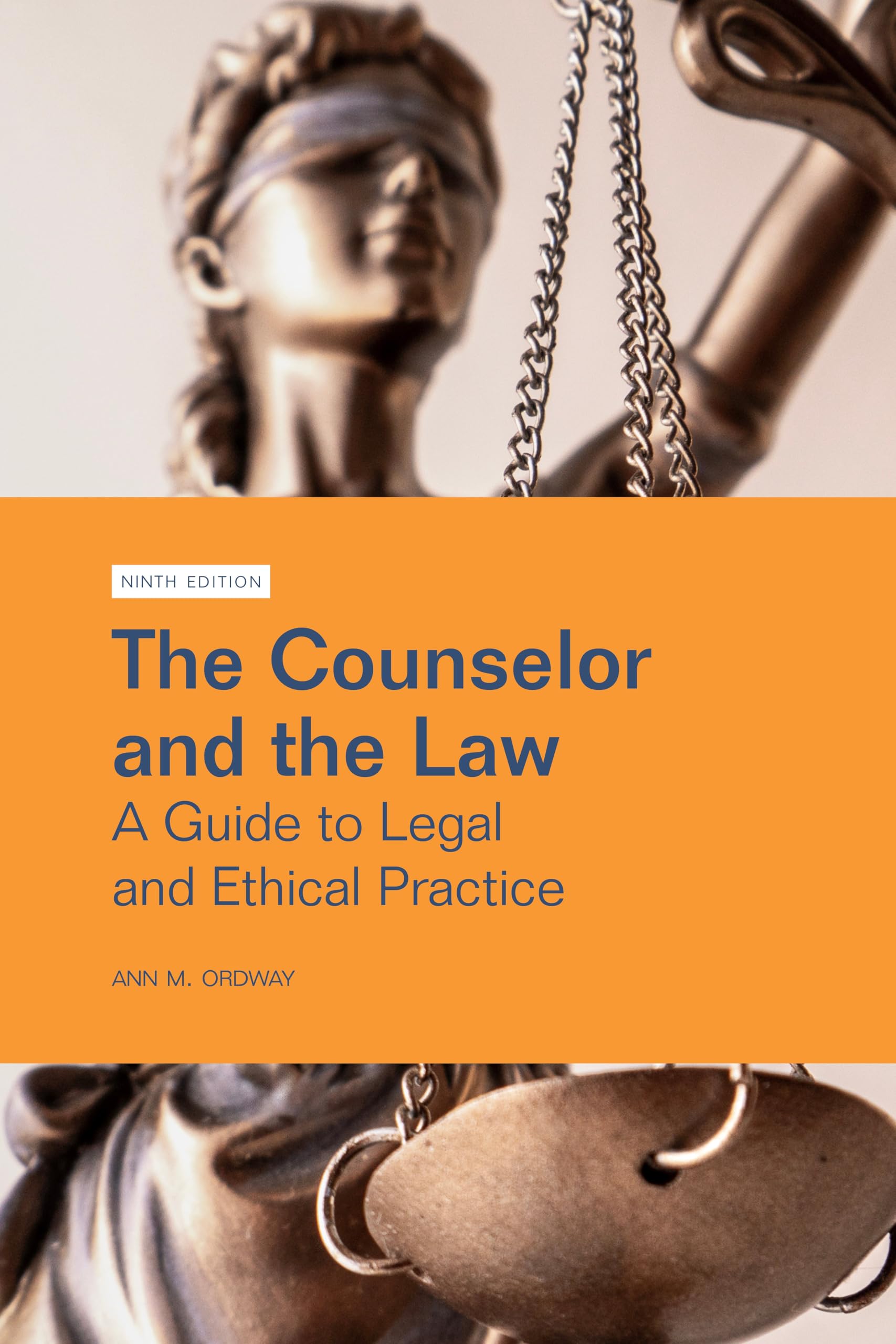 The Counselor and the Law: A Guide to Legal and Ethical Practice