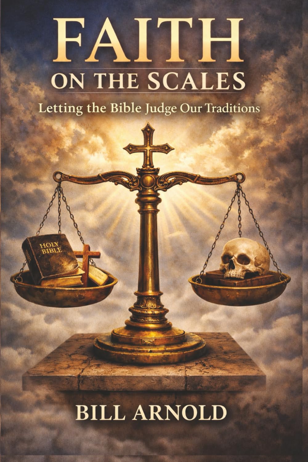 Faith On The Scales: Letting The Bible Judge Our Traditions