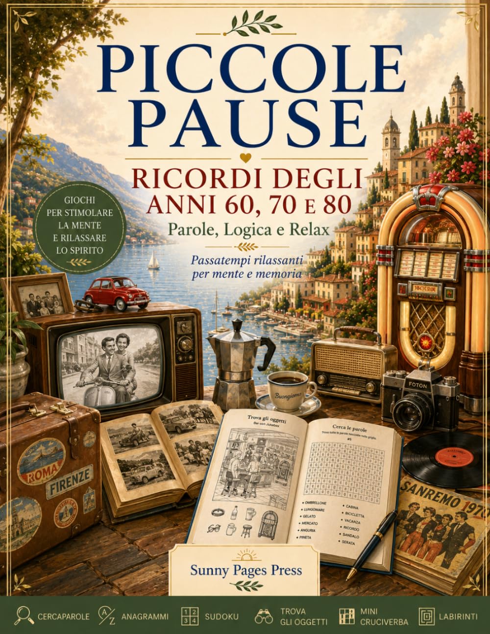 Piccole Pause: Ricordi degli Anni 60, 70 e 80: Enigmistica per Adulti e Senior con Cercaparole, Anagrammi, Sudoku, Trova gli Oggetti, Mini Cruciverba ... e 80 (Piccole Pause – Parole, Logica e Relax)