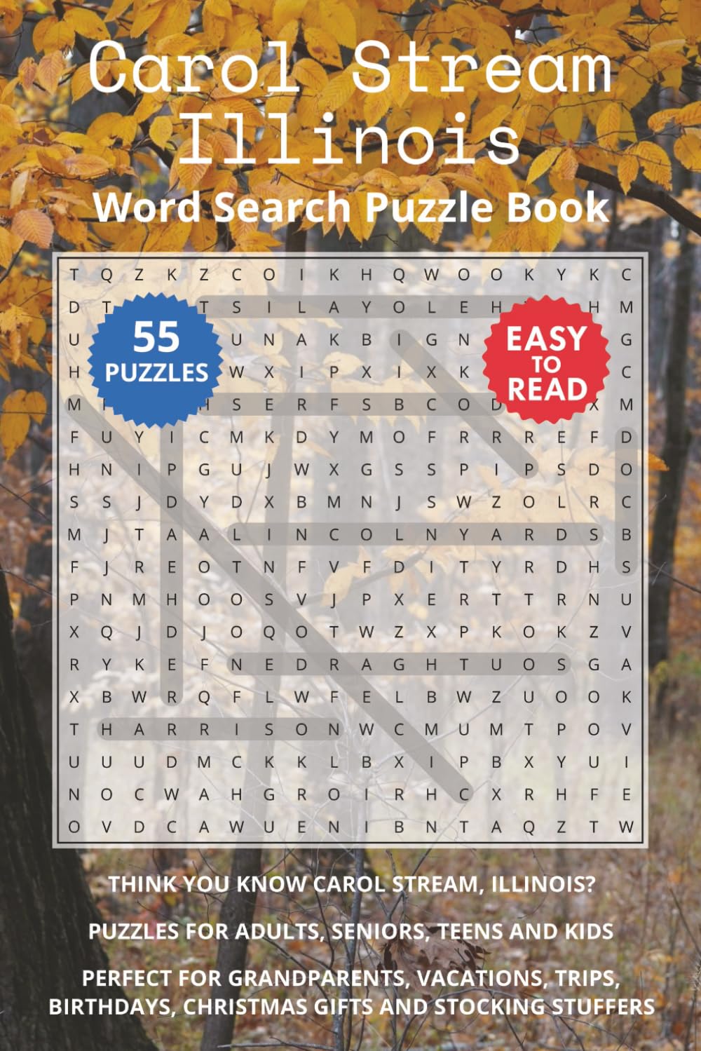 Carol Stream Illinois Word Search Puzzle Book: Think you know Carol Stream, Illinois? Puzzles for Adults, Seniors, Teens and Kids. Perfect for ... Christmas Gifts and Stocking Stuffers.