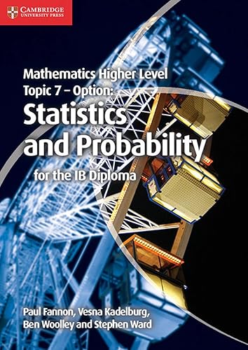 Mathematics Higher Level for the IB Diploma: Option Topic 7: Statistics and Probability