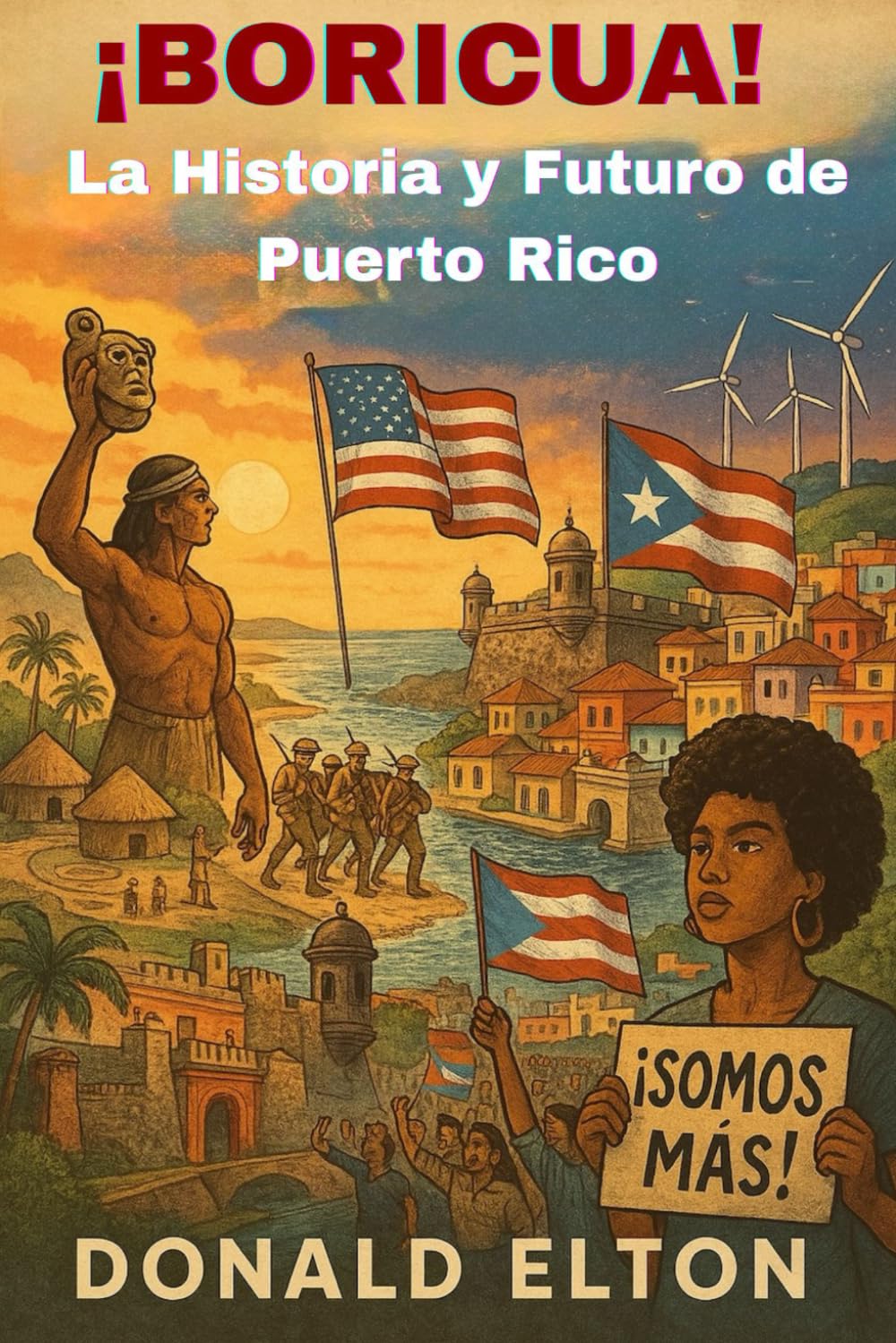 ¡Boricua! La Historia y futuro de Puerto Rico (Spanish Edition)