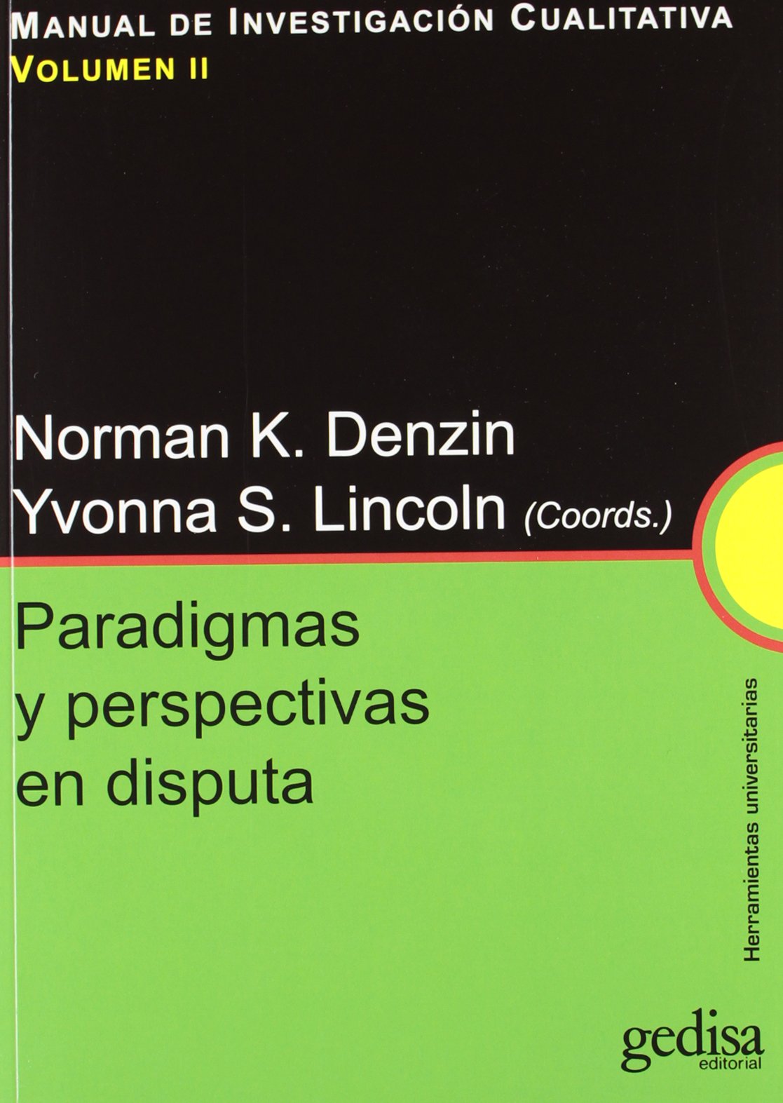 Paradigmas y perspectivas en disputa: Manual de Investigación Cualitativa Vol. II: 241002 (Herramientas Universitarias)