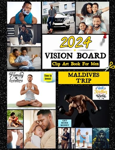 2024 Vision Board Clip Art Book For Men: Envision Your Future, Create Your Dream Life 2024 – Over 250+ Awesome Images, Inspiring Words, Affirmations, ... Supplies | Dream Board Magazine | For Men