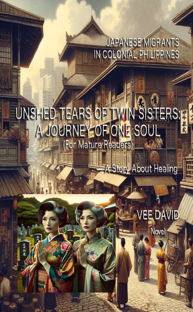 Unshed Tears of Twin Sisters—A Journey of One Soul: Japanese Migrants in Colonial Philippines