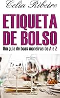 Etiqueta de Bolso: um Guia de Boas Maneiras de a a z