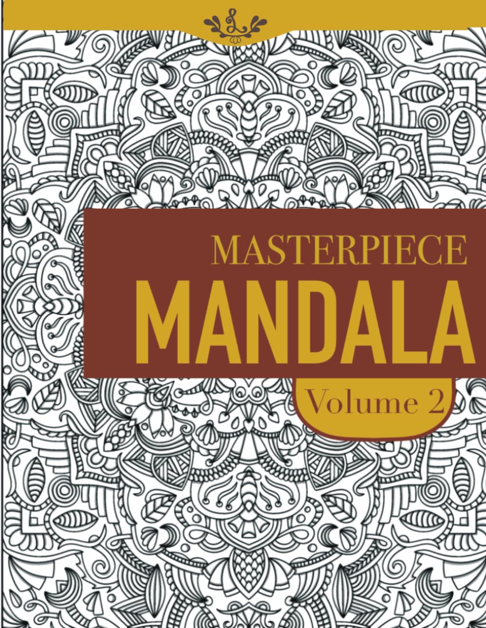 Masterpiece Mandala volume 2: Highly detailed coloring book (Masterpiece Mandala coloring book)