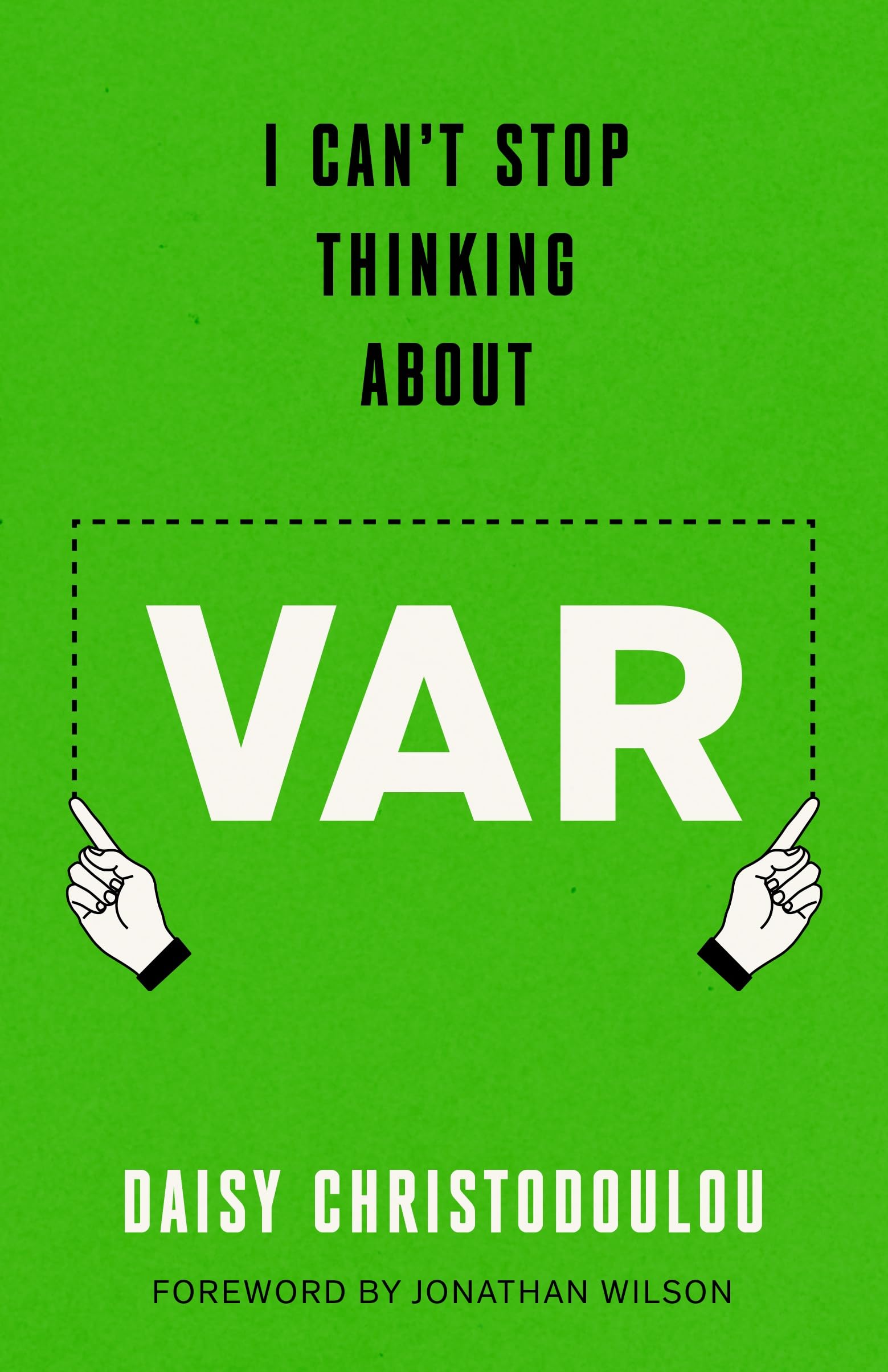 I Can't Stop Thinking About VAR. Christodoulou, Christodoulou, 9781800754935**