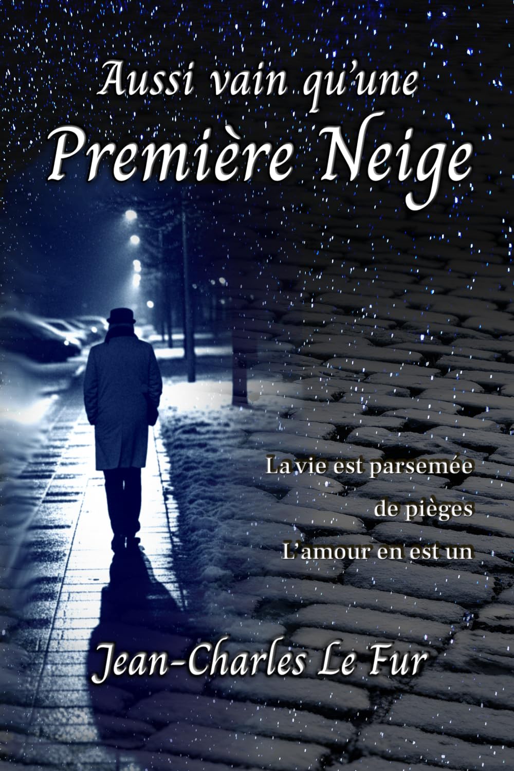 Aussi vain qu'une Première Neige: La vie est parsemée de pièges. L'amour en est un