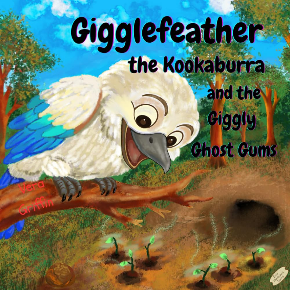 Gigglefeather the Kookaburra and the Giggly Ghost Gums: A Bush Wanderers Adventure