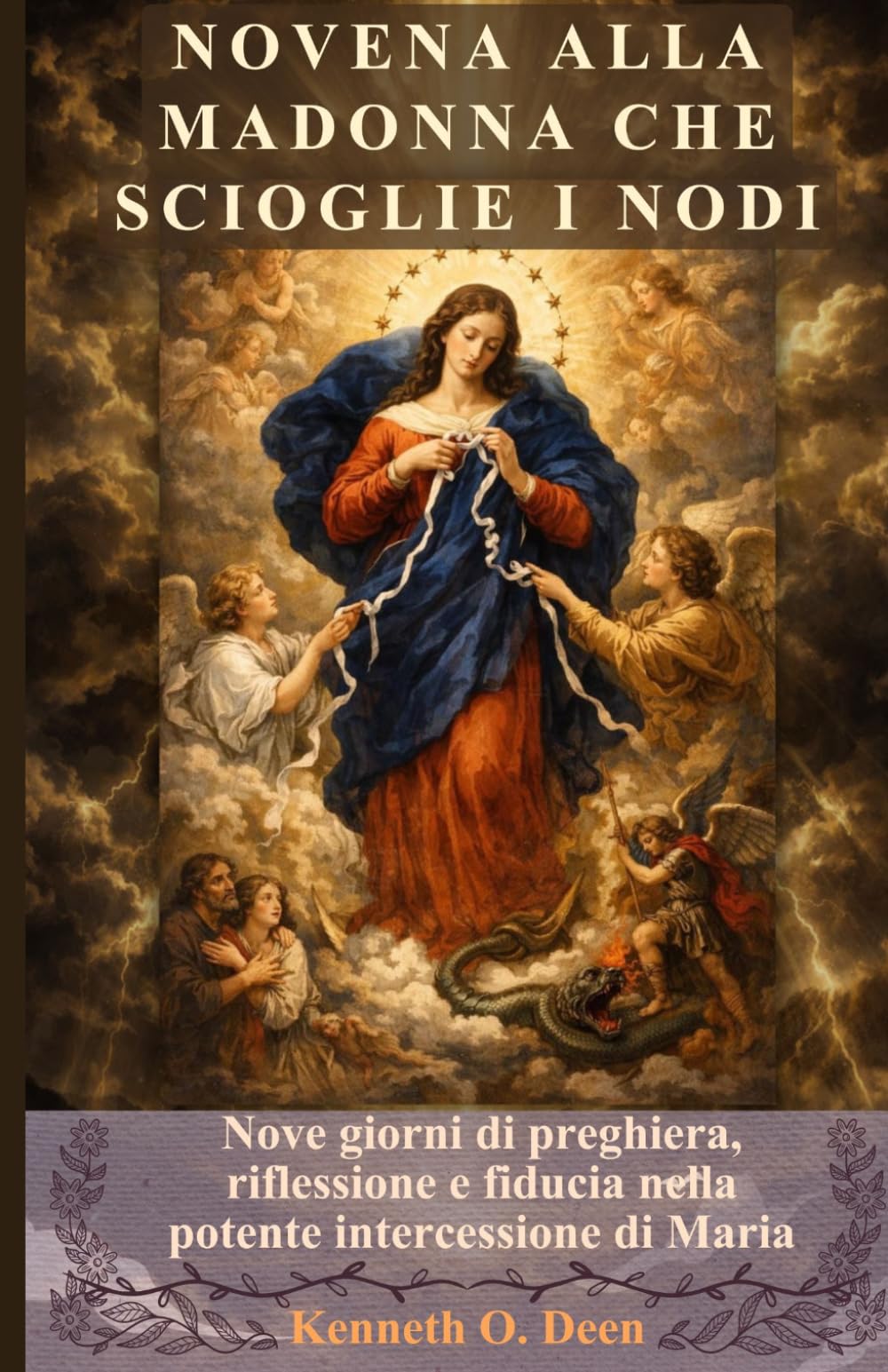 NOVENA ALLA MADONNA CHE SCIOGLIE I NODI: Nove giorni di preghiera, riflessione e fiducia nella potente intercessione di Maria