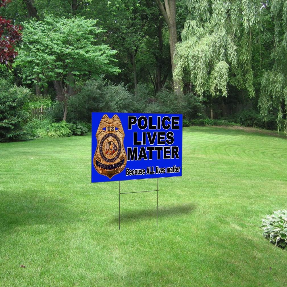 Weatherproof Yard Sign Police Officer Lives Matter Because All Support Lawn Garden 18x12 Inches 2 Sides Print Design Only