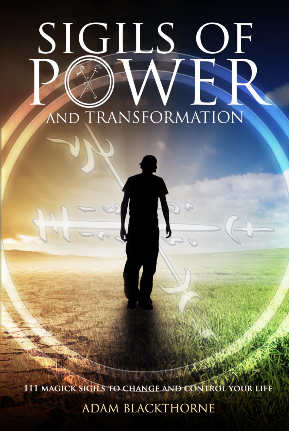 Sigils of Power and Transformation: 111 Magick Sigils to Change and Control Your Life (The Gallery of Magick)