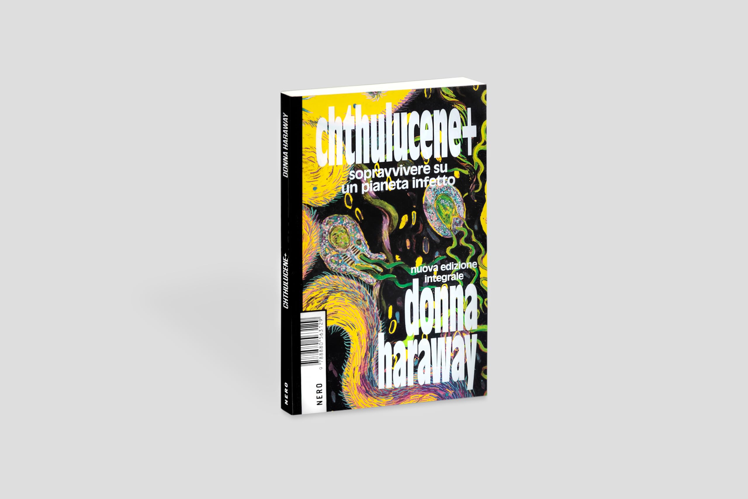 Chthulucene+. Sopravvivere su un pianeta infetto. Ediz. integrale