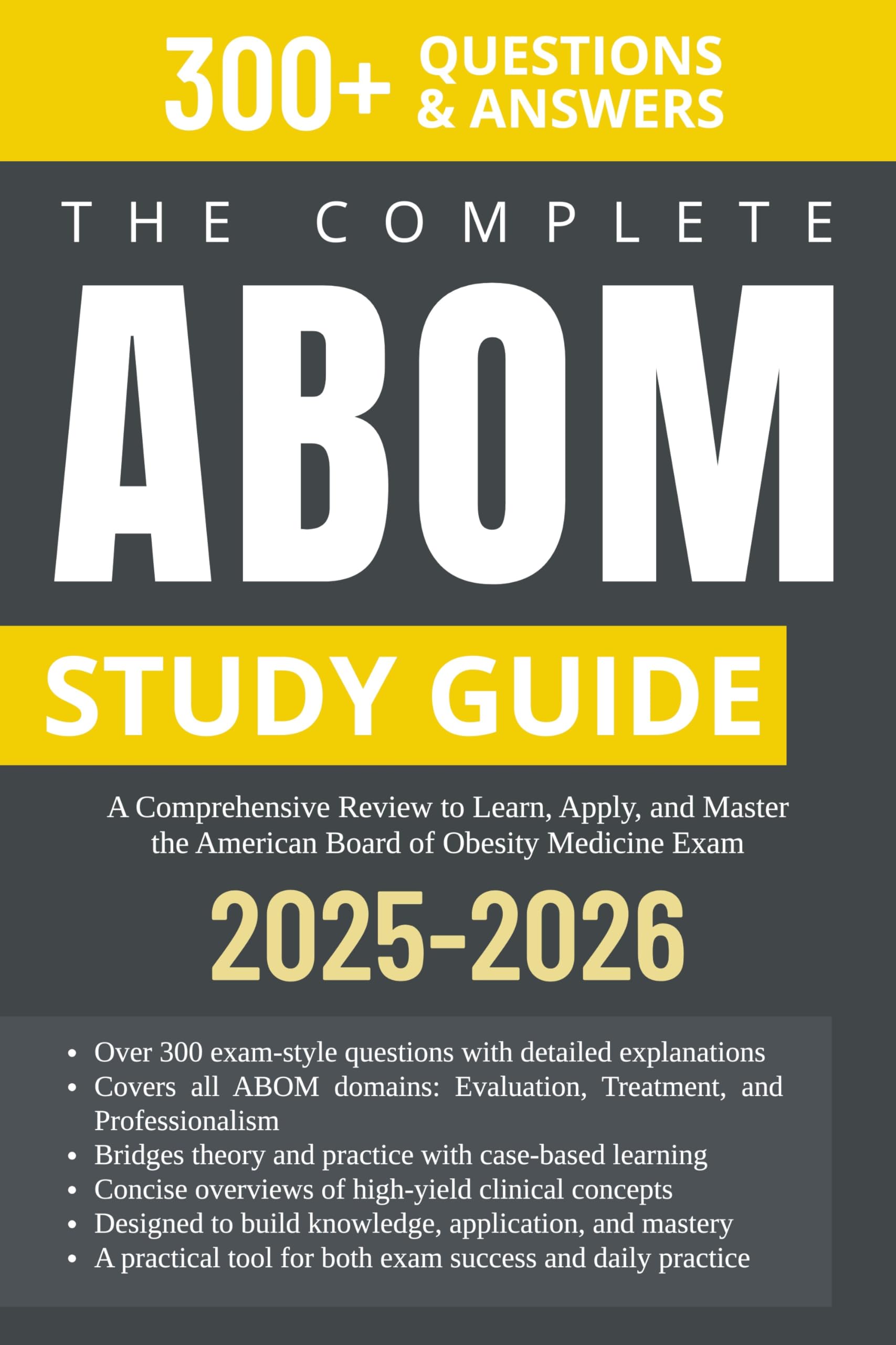 The Complete ABOM Study Guide: A Comprehensive Review to Learn, Apply, and Master the American Board of Obesity Medicine Exam