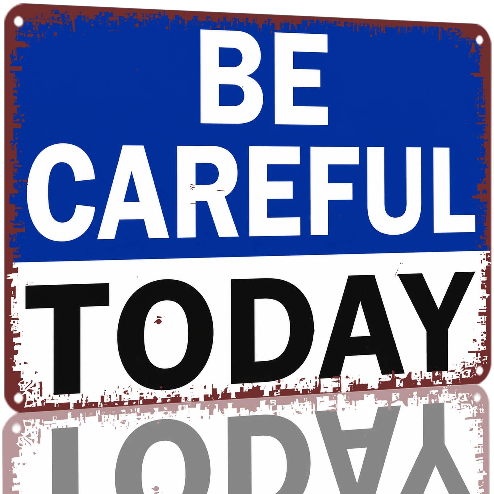 Kwqdozf As Pic 8X12 Inch Aluminum Metal Sign Be Careful Today Vintage Decorative Tin Sign