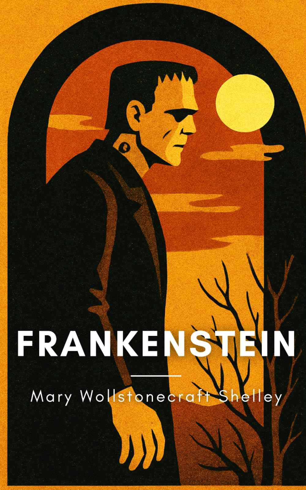 Frankenstein (Annotated): The Original 1818 Timeless Gothic Literature