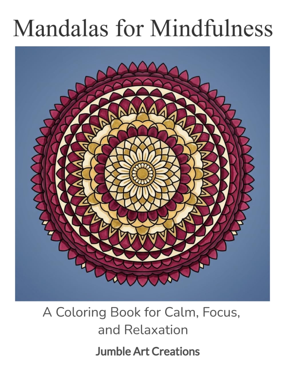 Mandalas for Mindfulness: A Coloring Book for Calm, Focus, and Relaxation (Mindful Balance Coloring)
