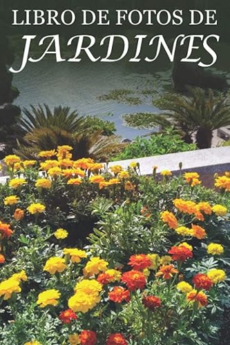 Libro de Fotos de Jardines Ayuda para Personas Mayores con Demencia o Alzheimer (Libros que Facilitan la Lectura a Personas con Demencia) (Spanish