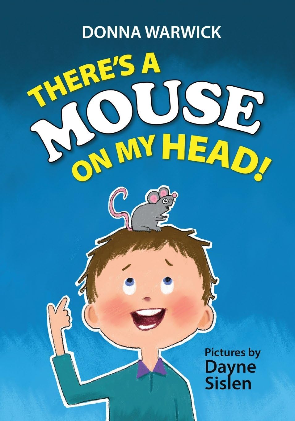 There's a Mouse on My Head! Hardcover – August 3, 2015