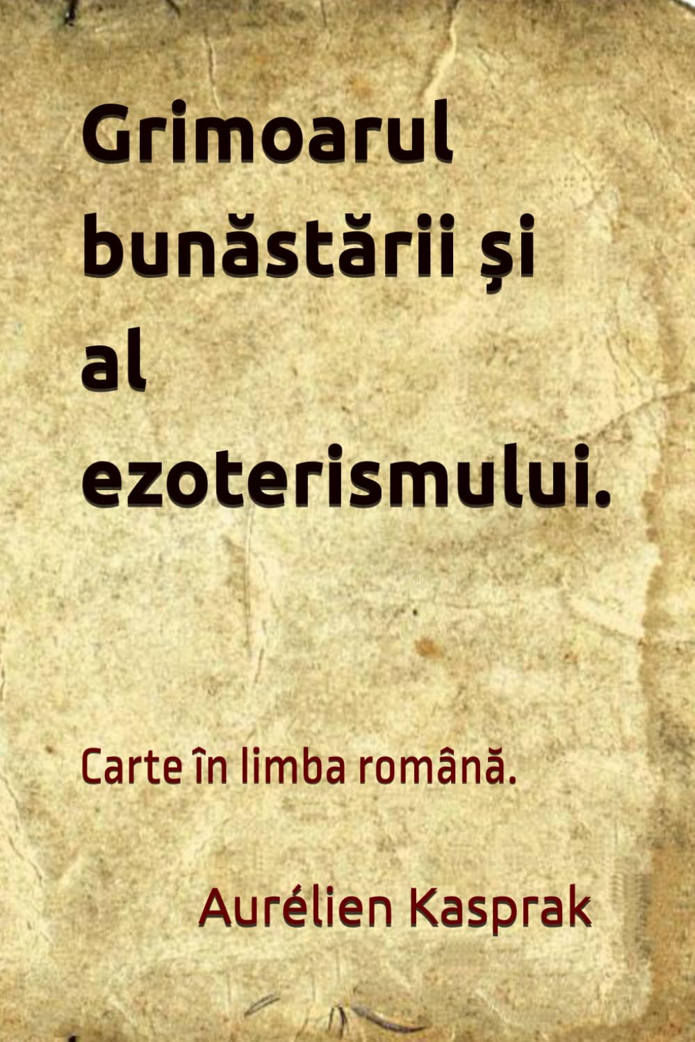 Grimoarul bunăstării și al ezoterismului.: Carte în limba română.