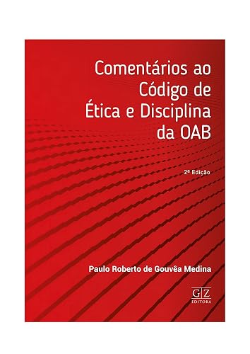 COMENTÁRIOS AO CÓDIGO DE ÉTICA E DISCIPLINA DA OAB