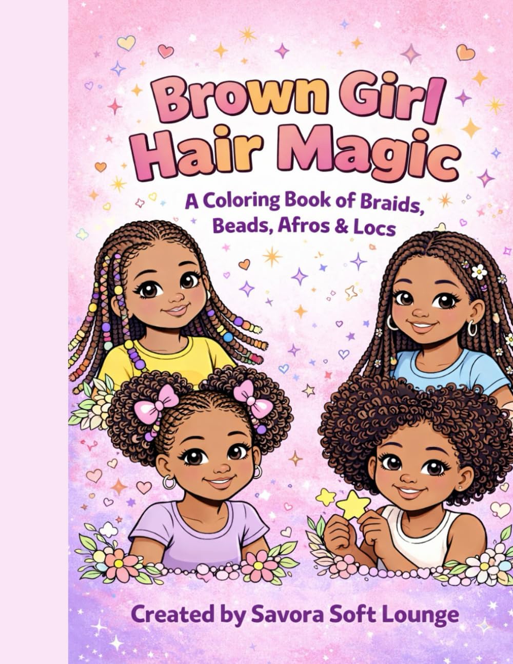 Brown Girl Hair Magic: A Coloring Book of Braids, Beads, Afros & Locs