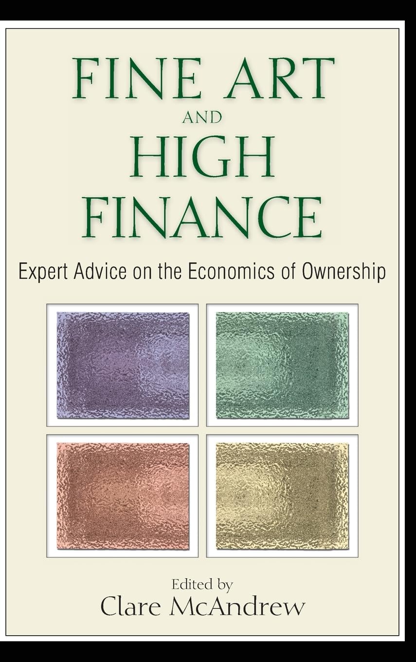 Fine Art and High Finance: Expert Advice on the  by Clare McAndrew HARDBACK