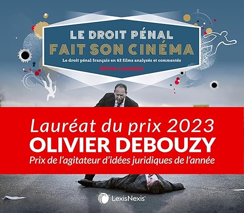 Le droit pénal fait son cinéma: Le droit pénal français en 62 films analysés et commenté