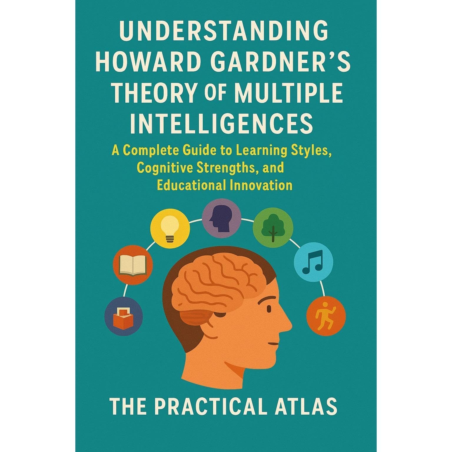 Understanding Howard Gardner's Theory of Multiple Intelligences