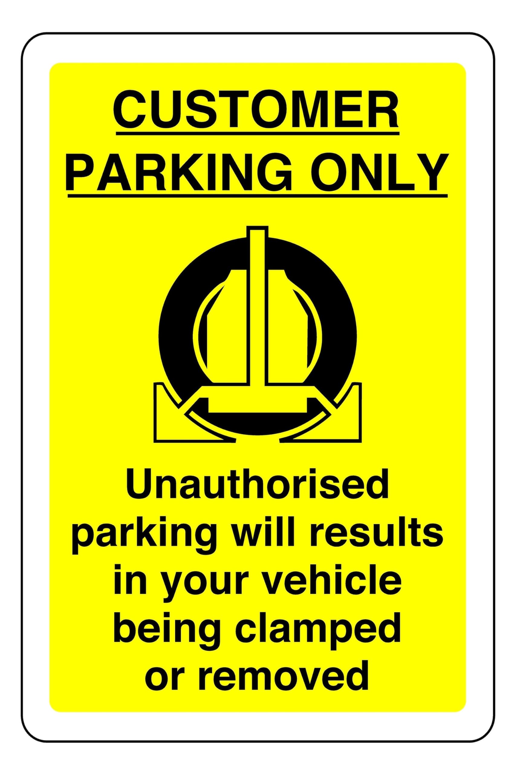 Customer Parking Only Unauthorised Vehicles Will Be Clamped Or Removed - safety sign - High tack self-adhesive sticker (600mm x 400mm) Viewing Distance within 20m.