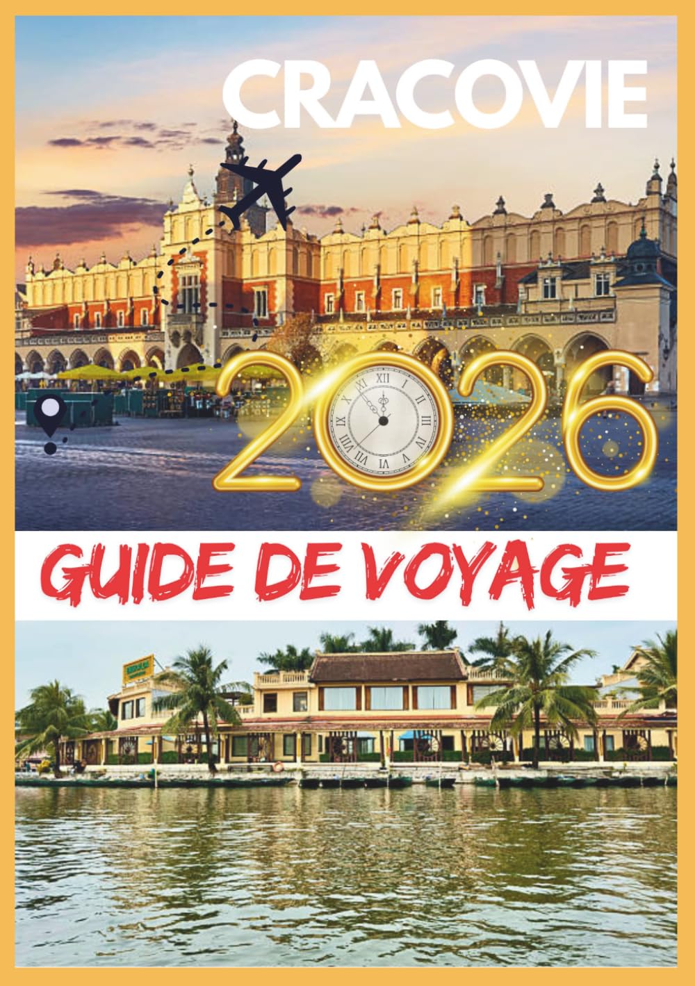 CRACOVIE GUIDE DE VOYAGE 2026: Un voyage spirituel à travers les rues médiévales, les légendes royales, les cafés cachés et le charme intemporel de l'Europe.