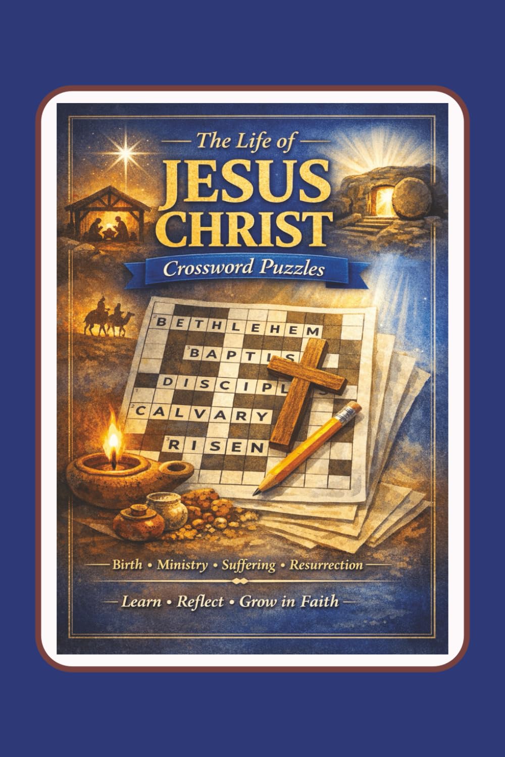 The Life of Jesus Christ Crossword Puzzles: Faith-Based Easy to Read Crosswords Exploring the of Life Jesus Christ: His Birth, Family, Ministry, ... the Bible| 6*9 inches, 120 pages|50 puzzles
