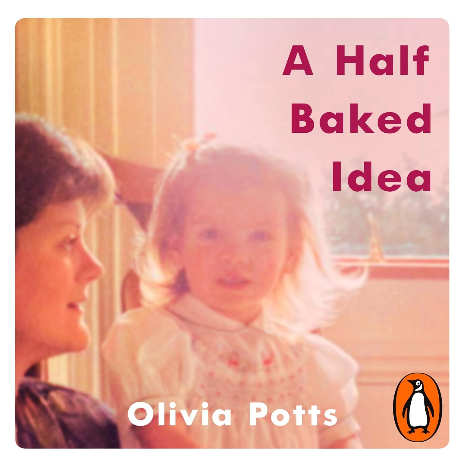 A Half Baked Idea: Winner of the Fortnum & Mason’s Debut Food Book Award