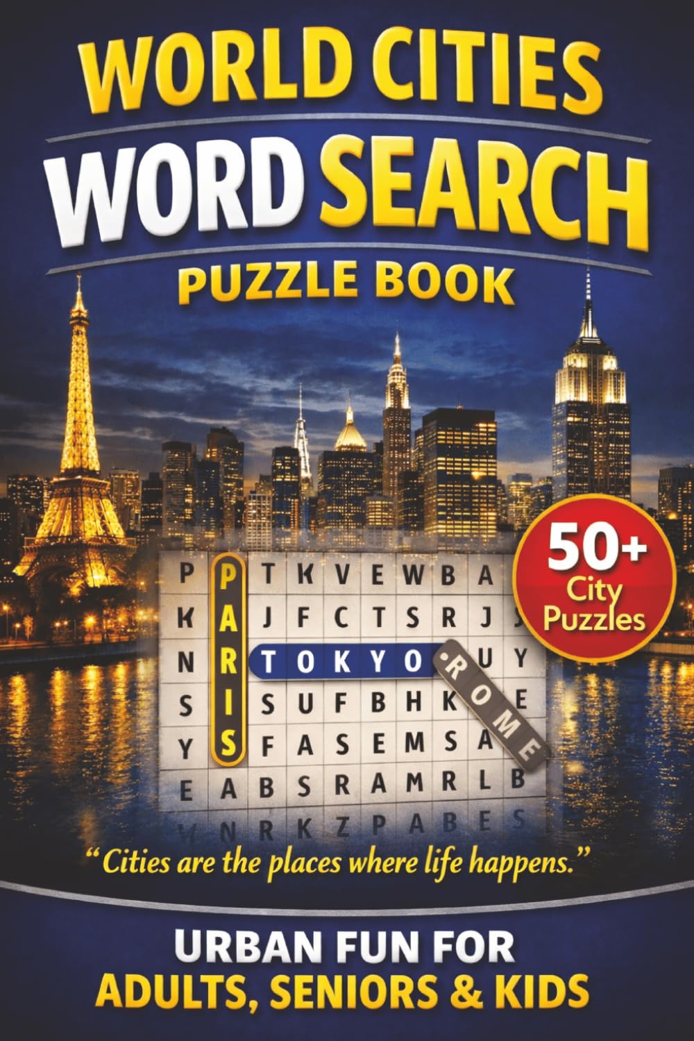 WORLD CITIES WORD SEARCH PUZZLE BOOK: 50+ Easy-to-Read Puzzles in a Word Find Book About World Capitals, Historic & City Life for Adults & Seniors | ... Series | Urban Gift for Travelers & Holidays.