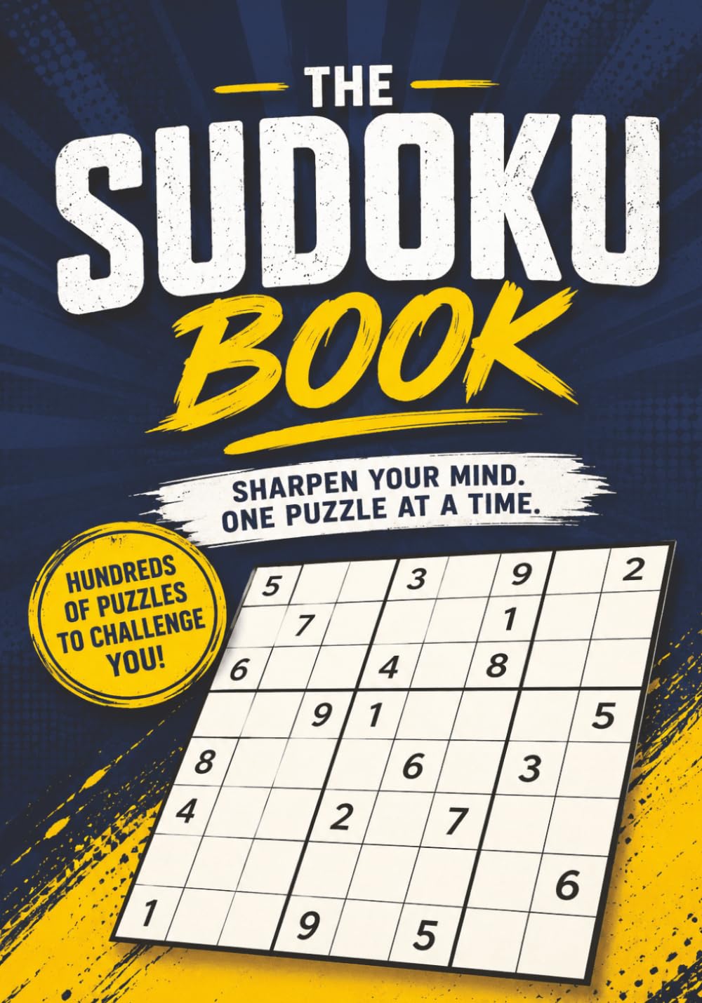 The Sudoku Book: Brain-Boosting Number Puzzles to Challenge Your Logic and Concentration
