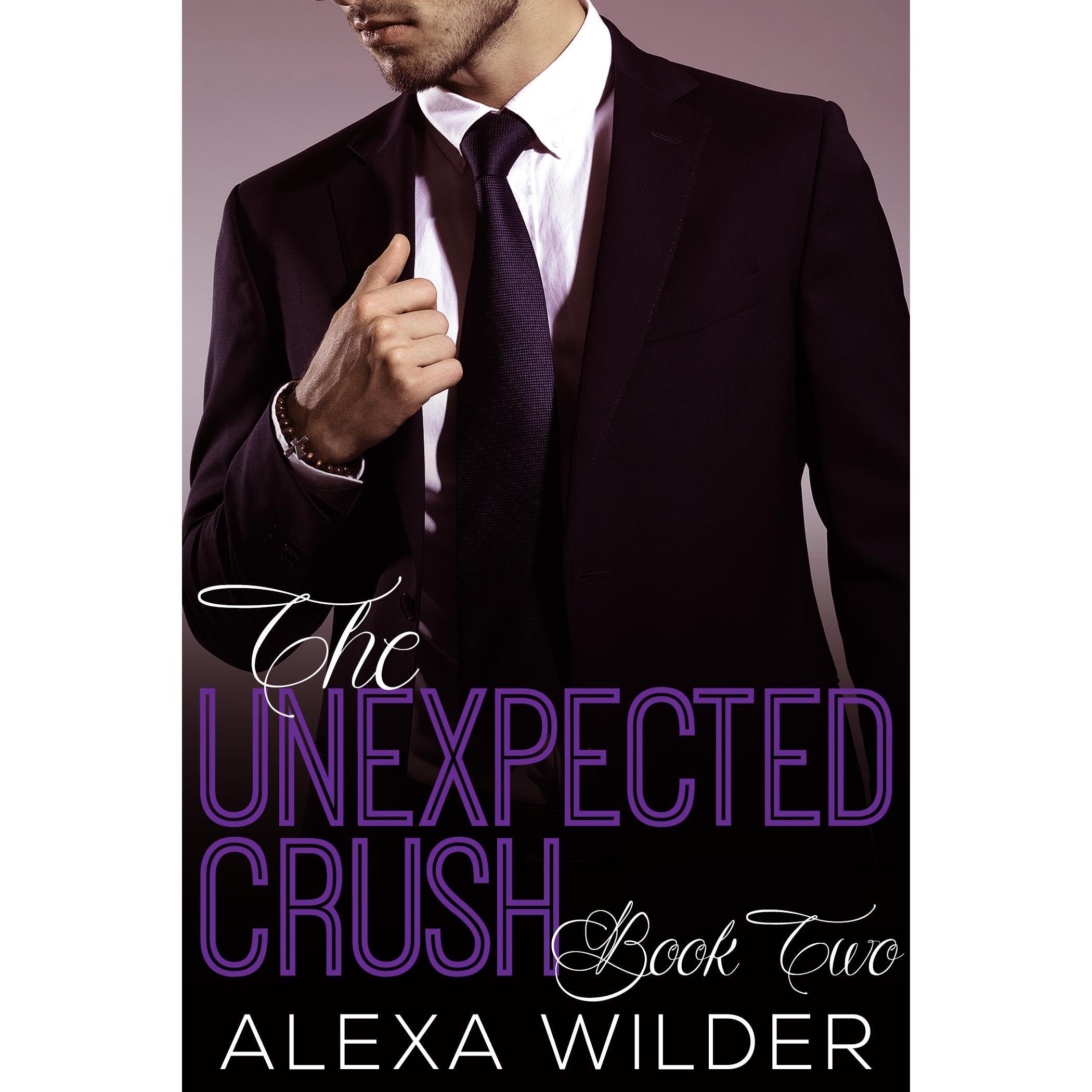 The Unexpected Crush, Book Two (An Alpha Billionaire In Love BBW Romance)
