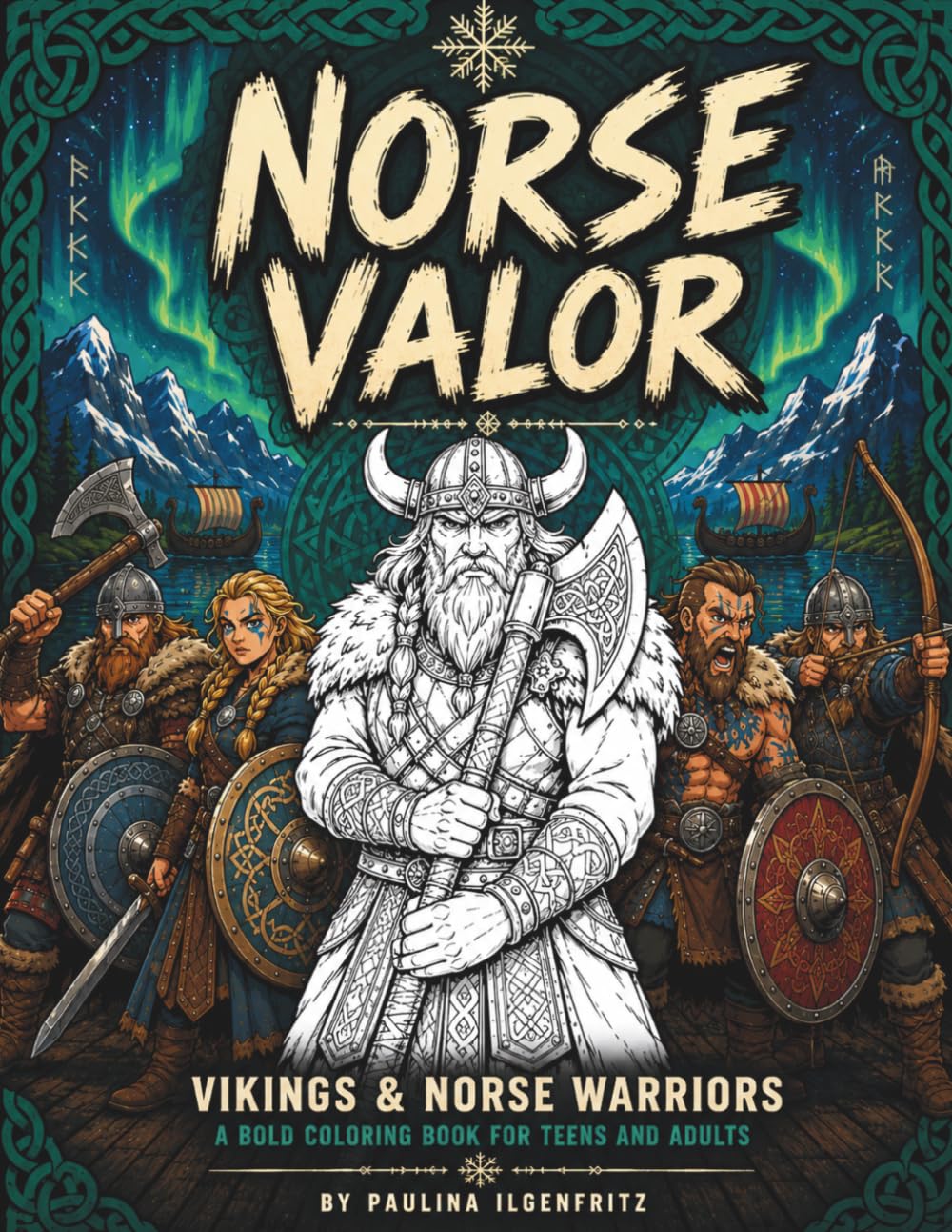 Norse Valor: Vikings And Norse Warriors: A Bold Coloring Book For Teens And Adults, 100 Pages, 50 Amazing Designs To Color,