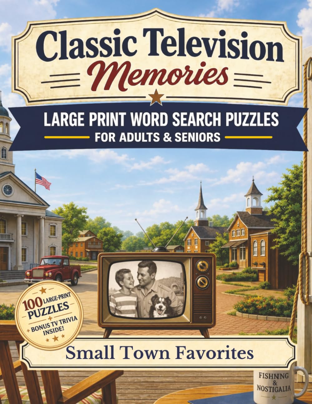 Classic Television Memories: Small Town Favorites: Large Print Word Search Puzzles for Adults & Seniors — 100 Nostalgic Puzzles Set in TV's Most Beloved Small Towns, with Bonus Classic TV Trivia