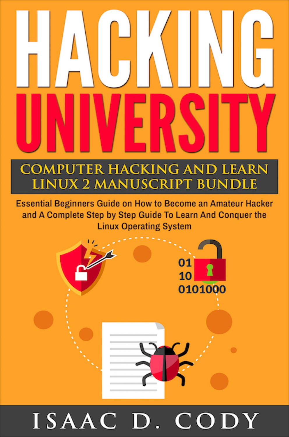 Hacking University: Computer Hacking and Learn Linux 2 Manuscript ...