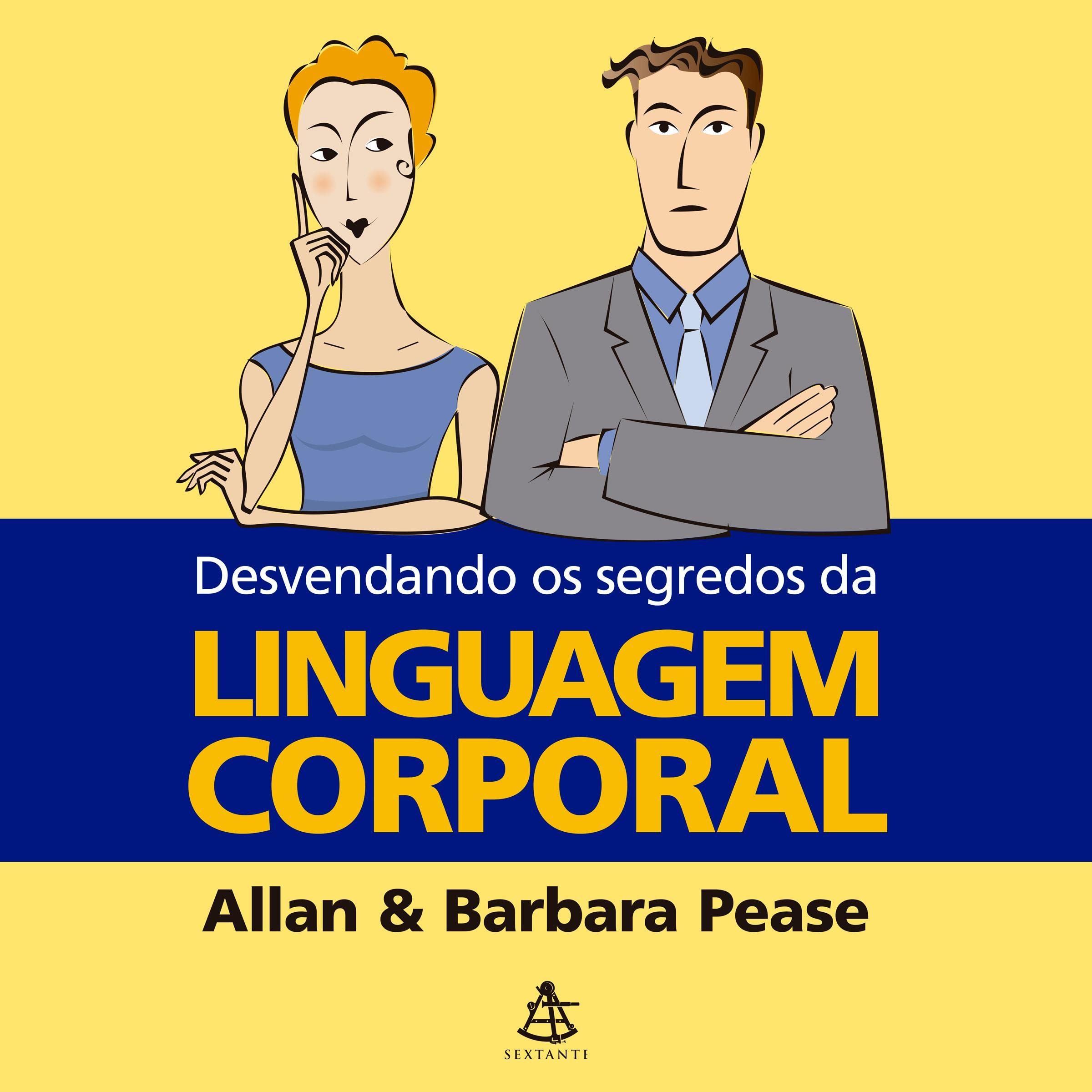 Desvendando os segredos da linguagem corporal [The Definitive Book of Body Language]