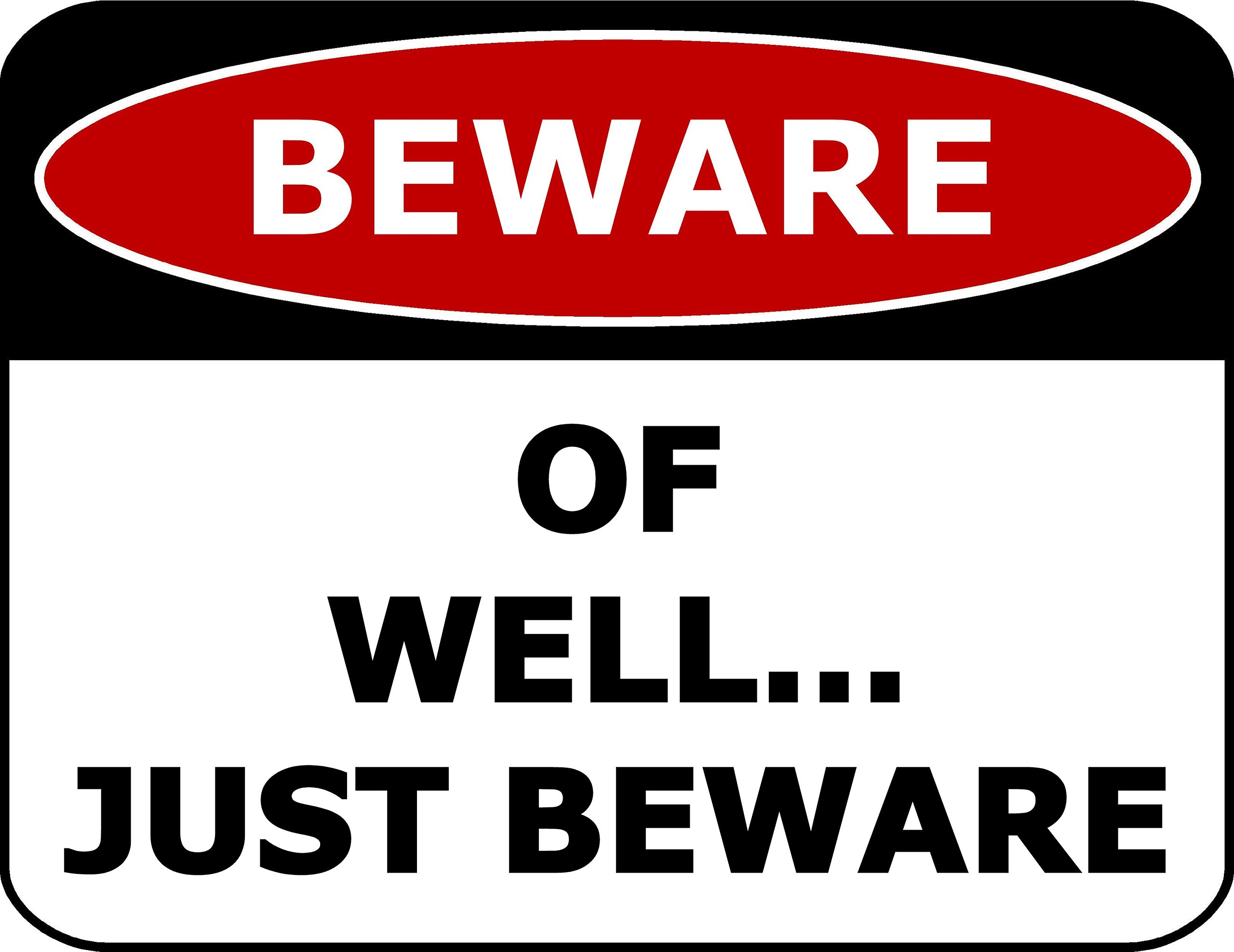 peiyeety Warning Plaque Wall Decor Beware of Well Just Beware Sign Aluminum Metal Tin Sign 12"" x 8""