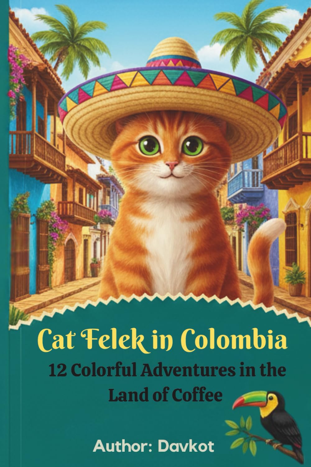 Cat Felek in Colombia: 12 Colorful Adventures in the Land of Coffee (Felek the Cat’s Adventures)