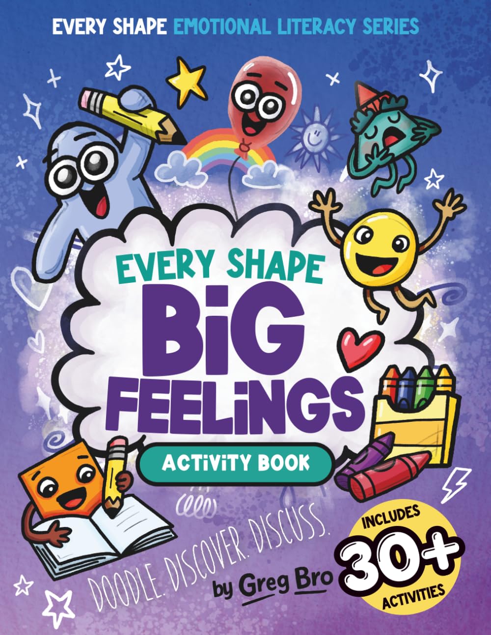 Every Shape Big Feelings Activity Book: A Social Emotional Learning (SEL) Activity Book for Kids to Draw, Explore, and Understand Feelings (Every Shape Emotional Literacy Series)