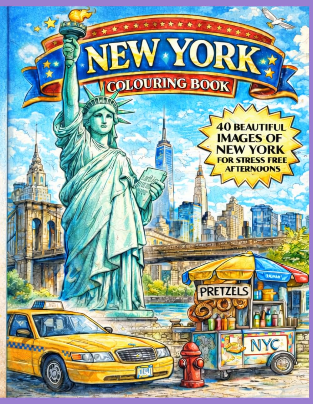 NEW YORK COLOURING BOOK: 40 BEAUTIFUL IMAGES OF NEW YORK TO COLOUR ON A STRESS FREE AFTERNOON (CITIES BY BIF BOOKS COLOURING BOOKS)